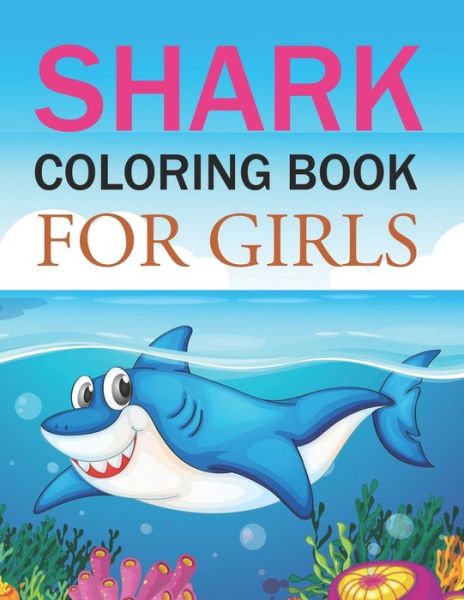 Cover for Motaleb Press · Shark Coloring Book For Girls: Shark Coloring Book For Toddlers (Paperback Book) (2021)