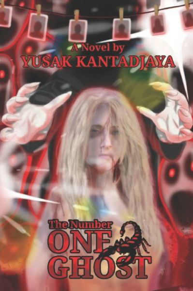 The Number One Ghost - Yusak Kantadjaya - Books - Independently Published - 9798489670081 - October 5, 2021