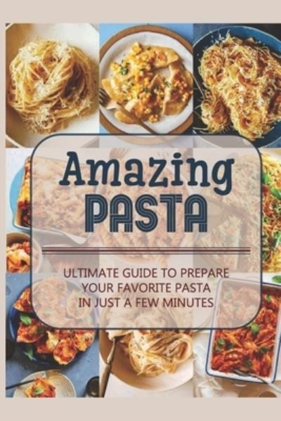 Cover for Meggan Lohrey · Amazing Pasta (Paperback Book) (2021)