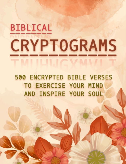 Cover for Lilas Quest · Biblical Cryptograms: 500 Encrypted Bible Verses to Exercise Your Mind and Inspire Your Soul (Paperback Book) (2021)