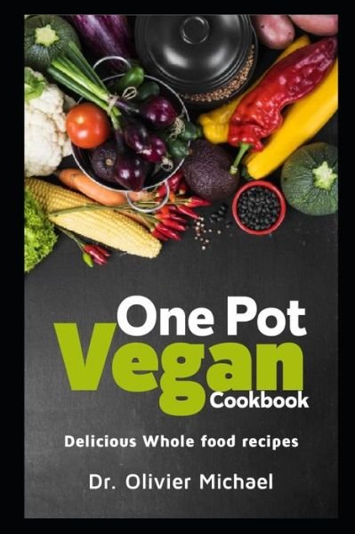 Cover for Dr Olivier Michael · One Pot Vegan Cookbook (Paperback Book) (2020)