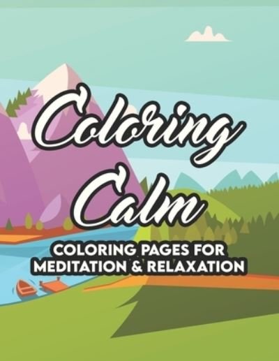 Cover for CC Rates · Coloring Calm Coloring Pages For Meditation &amp; Relaxation (Paperback Bog) (2020)