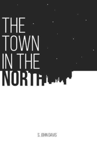 Cover for S John Davis · The Town in the North (Paperback Book) (2021)