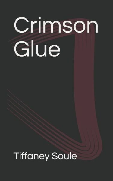 Cover for Tiffaney Soule · Crimson Glue (Taschenbuch) (2020)