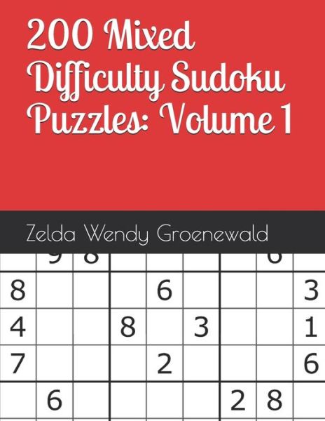 Cover for Zelda Wendy Groenewald · 200 Mixed Difficulty Sudoku Puzzles (Paperback Bog) (2020)