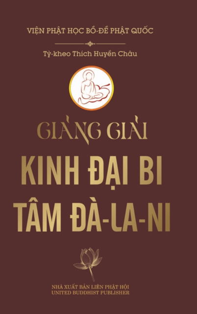 Cover for Thich Huy?n Chau · Gi?ng gi?i Kinh ??i Bi Tam ?a-la-ni (Hardcover Book) (2020)