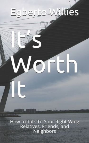 It's Worth It - Egberto Willies - Bøger - Independently Published - 9798673682081 - 9. august 2020