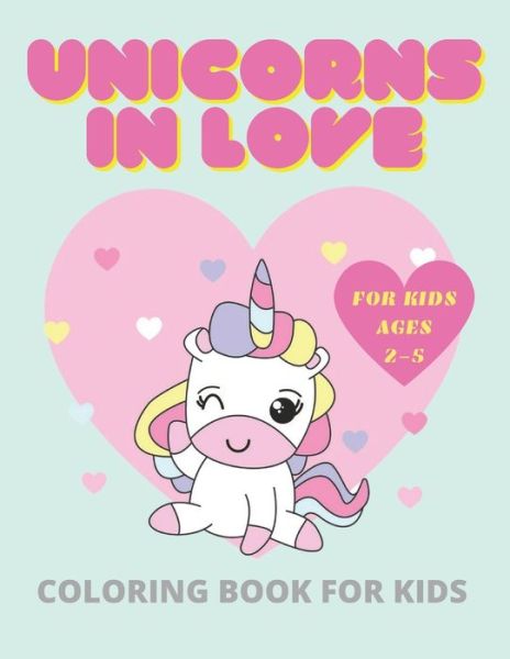 Cover for Kitty Carolines · Unicorns in Love - Coloring Book for Kids (Paperback Book) (2021)