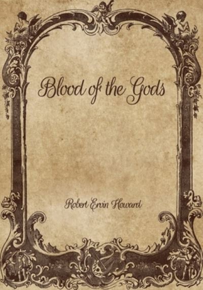 Cover for Robert Ervin Howard · Blood of the Gods (Paperback Book) (2021)