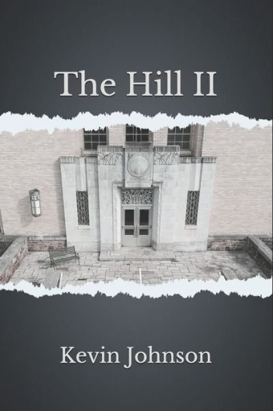 The Hill II - Kevin Johnson - Livros - Independently Published - 9798707288081 - 28 de fevereiro de 2021