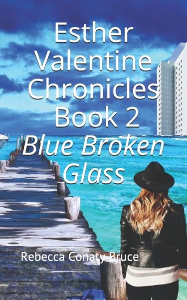 Cover for Rebecca Conaty Bruce · Esther Valentine Chronicles: Blue Broken Glass - Shades of Murder the Esther Valentine Chronicles (Paperback Book) (2021)