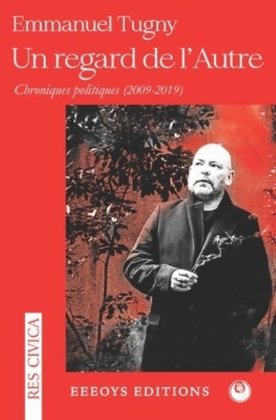 Cover for Emmanuel Tugny · Un regard de l'autre: Chroniques politiques 2009-2019 (Paperback Book) (2021)