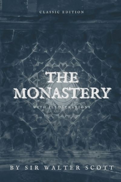 Cover for Sir Walter Scott · The Monastery (Paperback Book) (2021)