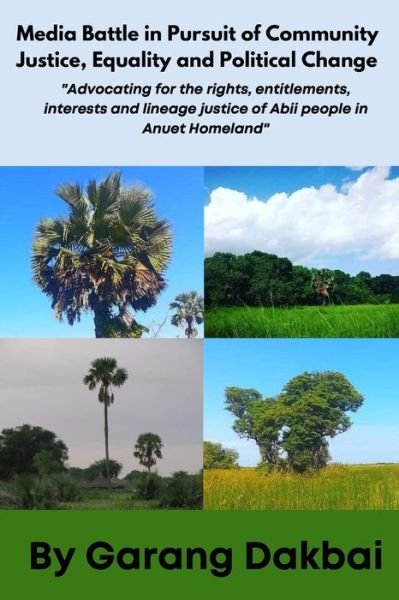 Cover for Garang Dakbai · Media Battle in Pursuit of Community Justice, Equality and Political Change (Paperback Bog) (2021)