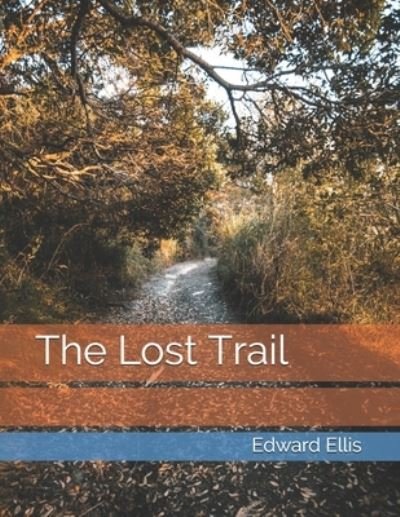 Cover for Edward Sylvester Ellis · The Lost Trail (Paperback Bog) (2021)