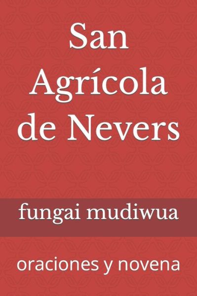 Cover for Fungai Manyara Mudiwua · San Agricola de Nevers: oraciones y novena (Paperback Book) (2022)