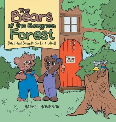 The Bears of the Evergreen Forest: Basil and Brenda Go for a Stroll - Hazel Thompson - Books - Litprime Solutions - 9798887030081 - April 27, 2022