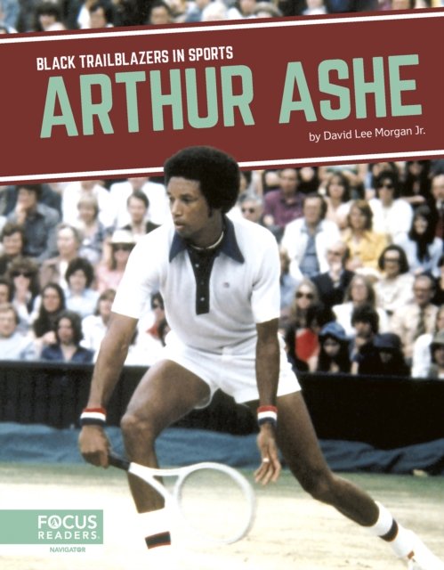 Cover for David Lee Morgan Jr. · Arthur Ashe - Black Trailblazers in Sports (Hardcover Book) (2024)