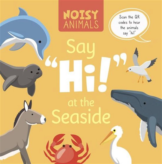 Cover for Madeline Tyler · Noisy Animals Say 'Hi!' at the Seaside (Gebundenes Buch) (2024)