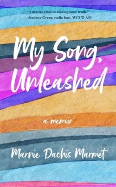 Cover for Marnie Dachis Marmet · My Song, Unleashed (Book) (2023)