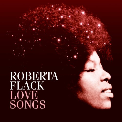Love Songs - Roberta Flack - Musik - WARNER BROTHERS - 0081227978082 - 31. januar 2011