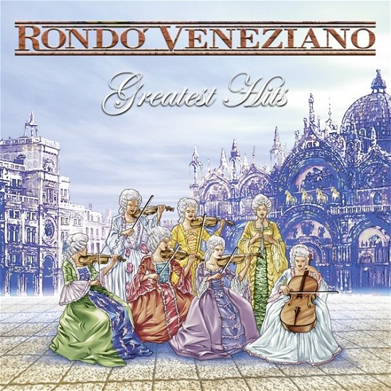 Greatest Hits - Rondo Veneziano - Música - ZYX - 0194111018082 - 2 de setembro de 2022