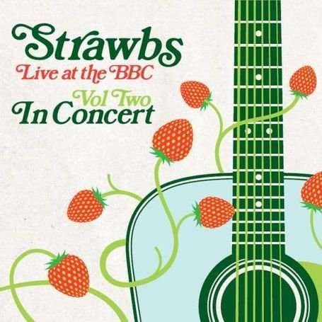 Live at the Bbc Vol Two in Concert - Strawbs - Musik - ROCK - 0600753205082 - 8. juli 2010