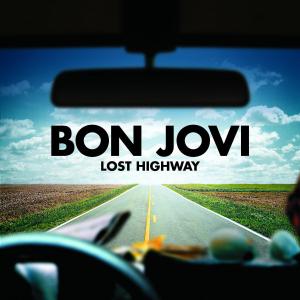 Lost Highway - Bon Jovi - Muziek - ROCK - 0602517328082 - 19 juni 2007