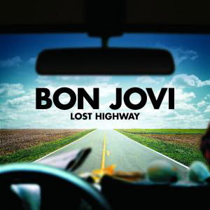 Lost Highway - Bon Jovi - Music - ROCK - 0602517328082 - June 19, 2007