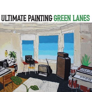 Cover for Ultimate Painting · Green Lanes (CD) (2015)