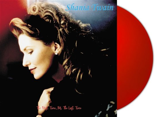 The First Time For The Last Time (Red Vinyl) - Shania Twain - Musiikki - RENAISSANCE RECORDS - 0630428050082 - perjantai 20. lokakuuta 2023