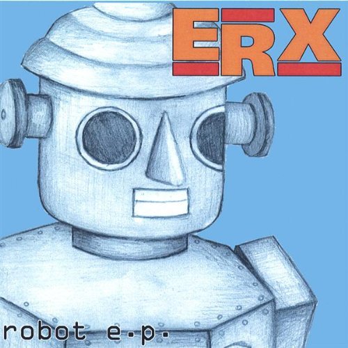 Robot EP - Erx - Music - Go?T D?Licieux - 0634479025082 - September 14, 2004