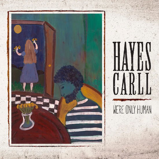 Cover for Hayes Carll · We're Only Human (LP) (2025)