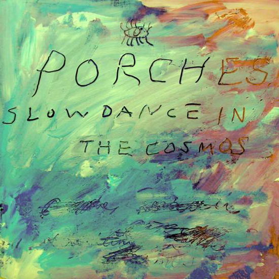 Slow Dance In The Cosmos - Porches - Music - EXPLODING IN SOUND RECORDS - 0811774024082 - October 9, 2018