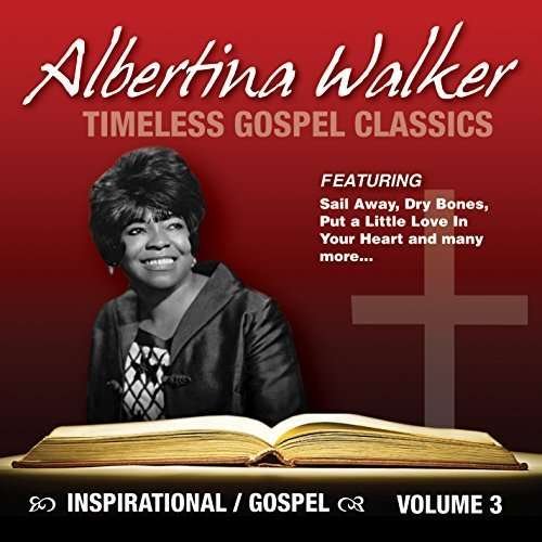 Timeless Gospel Classics 3 - Albertina Walker - Musik - INDEPENDENT LABEL SE - 0858068005082 - 6. November 2015