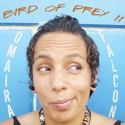 Bird of Prey II - Omaira Falcon - Musique -  - 0888174091082 - 21 juin 2013