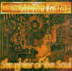 Slaughter of the Soul - At the Gates - Musikk - EARAC - 4005902503082 - 13. mars 2006