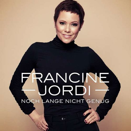 Francine Jordi · Noch Lange Nicht Genug (CD) (2018)