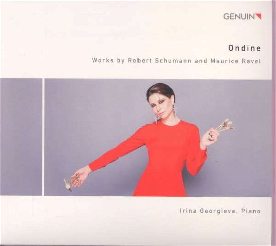 Cover for Ravel,maurice / Georgieva,irina · Ravel &amp; Schumann: Ondine (CD) (2016)