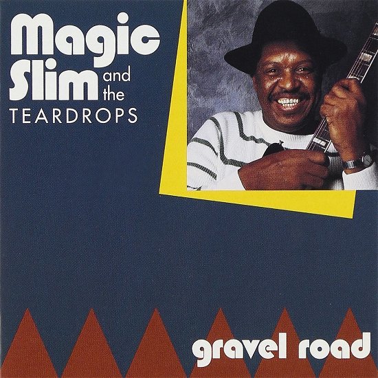 Gravel Road  (& the Teardrops) - Magic Slim - Musik - BSMF RECORDS - 4546266207082 - 20 september 2013