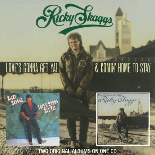 Cover for Ricky Skaggs · Love's Gonna Get Ya/ Comin' Home To Stay (CD) (2011)