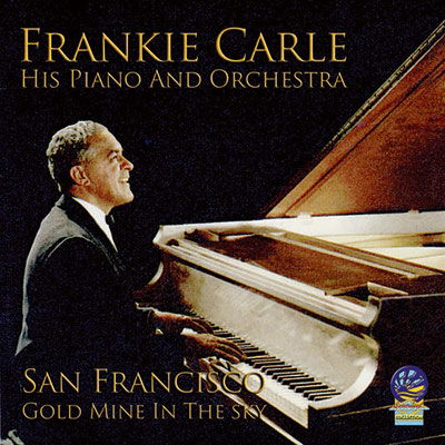 Cover for Frankie Carle &amp; His Piano and Orchestra · San Francisco - Goldmine In The Sky (CD) (2020)