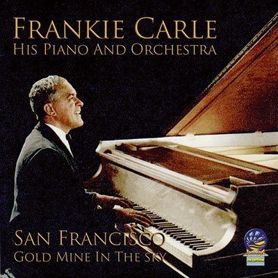 Cover for Frankie Carle &amp; His Piano and Orchestra · San Francisco - Goldmine In The Sky (CD) (2020)