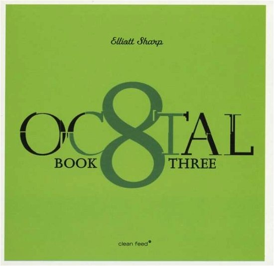 Cover for Elliott Sharp · Octal Book Three (CD) (2015)