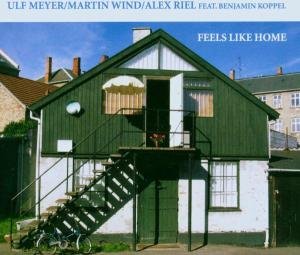 Alex Riel, Ulf Meyer, Martin Wind · Feels Like Home (CD) [Digipak] (2006)