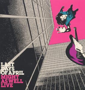 Cover for Last Days Of April · Might As Well Live (LP) (2017)