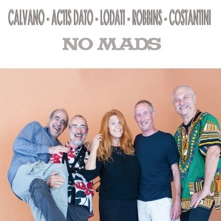 Cover for Calvano / Actis Dato / Lodati / Robbins · No Mads (CD) (2016)