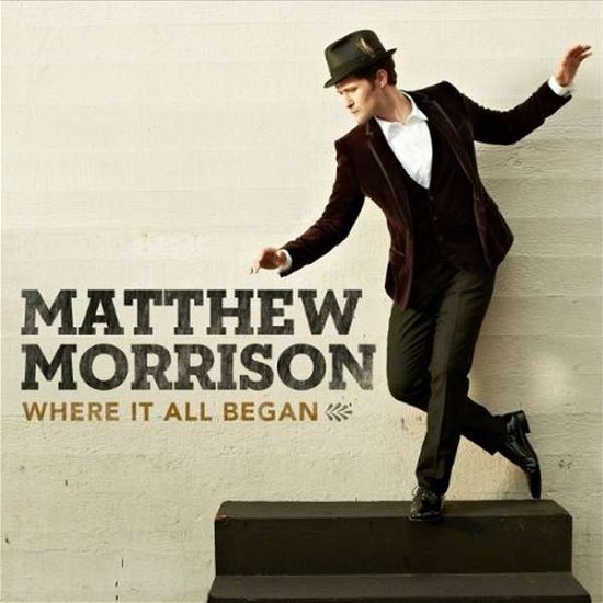Where It All Began - Matthew Morrison - Muziek - POP - 8810341865082 - 4 juni 2013