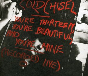 You're Thirteen, You're Beautiful and - Cold Chisel - Musikk -  - 9340650010082 - 