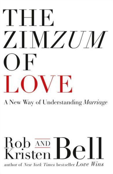 Cover for Rob Bell · The ZimZum of Love: A New Way of Understanding Marriage (Paperback Book) (2016)